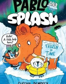 Sheena Dempsey: Pablo and Splash: Frozen in Time [2024] paperback Sale